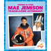 Mae Jemison: Trailblazing Astronaut