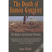 The Death of Ramón González: The Modern Agricultural Dilemma