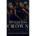 Ruthless Crown: A Reverse Harem Romance
