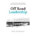 Off Road Leadership A Guide to Authentic Ministry for the Now Generation