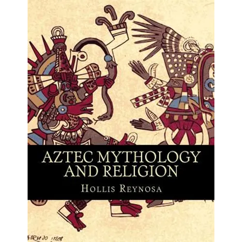 Aztec Mythology and Religion