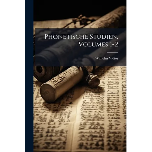 Phonetische Studien, Volumes 1-2