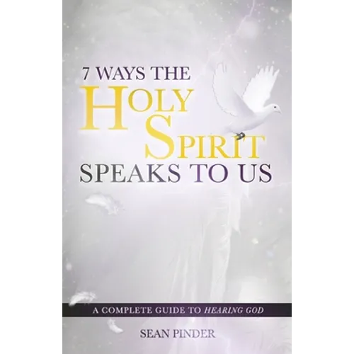 7 Ways the Holy Spirit Speaks to Us: A Complete Guide to Hearing God