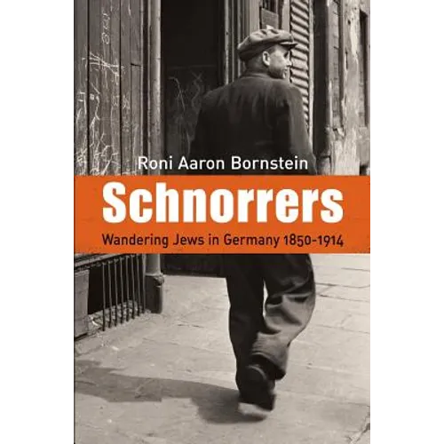 Schnorrers - Wandering Jews in Germany 1850-1914
