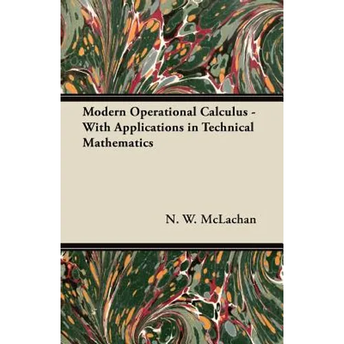 Modern Operational Calculus - With Applications in Technical Mathematics