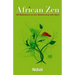 African Zen: 108 Meditations on Our Relationship with Spirit