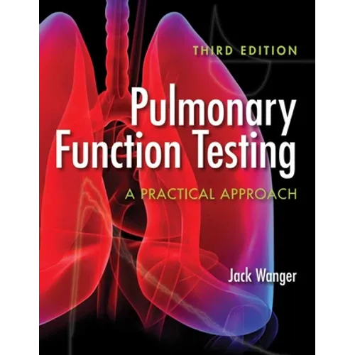 Pulmonary Function Testing: A Practical Approach: .