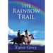 The Rainbow Trail (Annotated): A Romance
