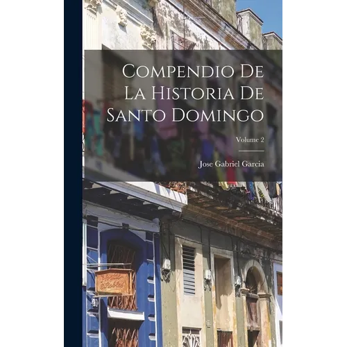 Compendio De La Historia De Santo Domingo; Volume 2
