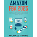 Amazon FBA 2025 $15,000/Month Guide To Escape Your 9 - 5 Job And Build An Successful Private Label E-Commerce Business From Home