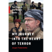 My Journey Into the Heart of Terror: Ten Days in the Islamic State