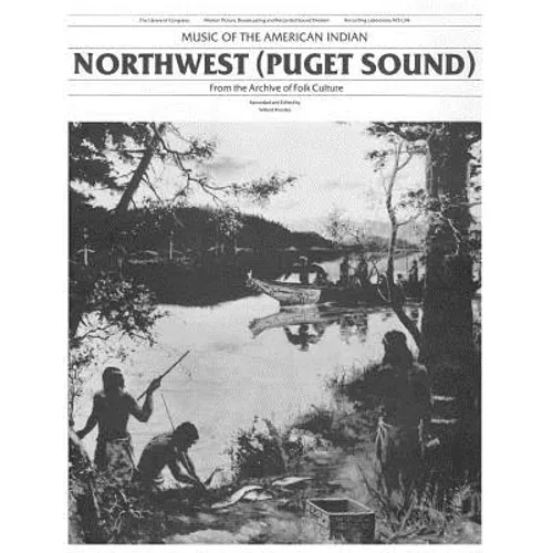 Music of the American Indians: Northwest (Puget Sound)