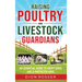 Raising Poultry and Livestock Guardians: An Essential Guide to Happy Birds and a Protected Herd