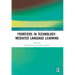 Frontiers in Technology-Mediated Language Learning