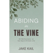 Abiding in the Vine: 40 Reflections on the Spirit-filled Life