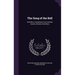 The Song of the Bell: And Other Translations From Schiller, Goethe, Uhland, And Others