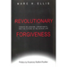 Revolutionary Forgiveness: Essays on Judaism, Christianity, and the Future of Religious Life