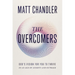 The Overcomers: God's Vision for You to Thrive in an Age of Anxiety and Outrage
