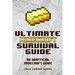 The Ultimate Minecraft Survival Guide: An Unofficial Guide to Minecraft Tips and Tricks That Will Make You Into A Minecraft Pro