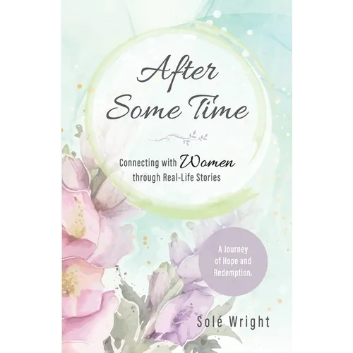 After Some Time: Connecting with Women through Real-Life Stories