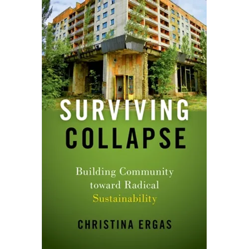 Surviving Collapse: Building Community Toward Radical Sustainability