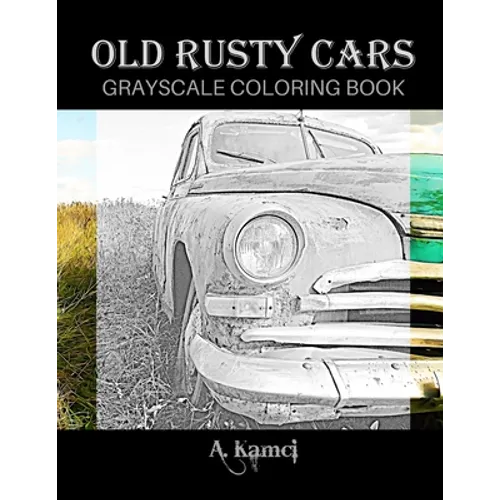 Old Rusty Cars Grayscale Coloring Book