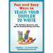 Fun and Easy Ways to Teach Your Toddler to Write: 135+ Activities, Resources, and Tips for Teaching Writing with Play