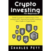Crypto Investing for Beginners: Guide To Invest in Cryptocurrency, from mining to NFT. Improve your Profits investing like a Trader in Crypto Assets