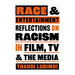 Race and Entertainment: Reflections on Racism in Film, TV and the Media