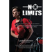 No Limits: The powerful true story of Leah Goldstein-World Champion Kickboxer, Ultra Endurance Cyclist, Israeli Undercover Police Officer