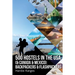 500 HOSTELS in the USA (& Canada & Mexico): Backpackers & Flashpackers