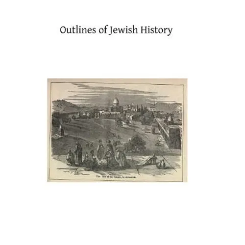 Outlines of Jewish History: From Abraham to Our Lord