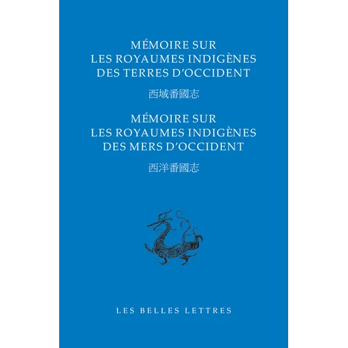 Memoire Sur Les Royaumes Indigenes Des Terres d'Occident: Suivi de Memoire Sur Les Royaumes Indigenes Des Mers d'Occident