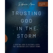 Trusting God in the Storm: A Spiritual Guide to Cultivate a Faith That Can Weather Life's Fiercest Storms