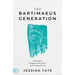 The Bartimaeus Generation: Unlocking the Multigenerational Secret of the Coming Revival