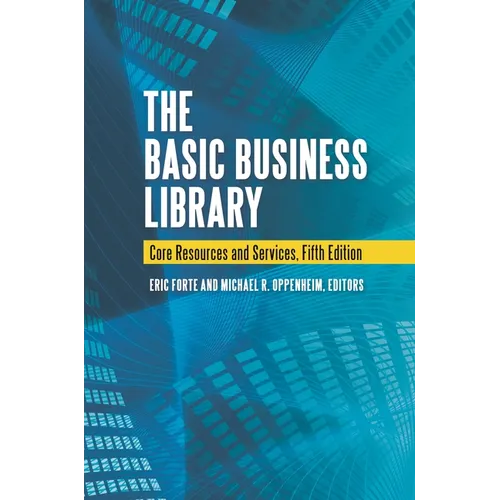 The Basic Business Library: Core Resources and Services
