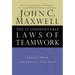 The 17 Indisputable Laws of Teamwork: Embrace Them and Empower Your Team