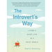 The Introvert's Way: Living a Quiet Life in a Noisy World