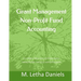 Grant Management Non-Profit Fund Accounting: For Federal, State, Local and Private Grants Getting Started - setting up and tracking grants