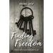 Finding Freedom: A Drug Addict's Story from Death to Life