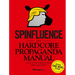 Spinfluence: The Hardcore Propaganda Manual for Controlling the Masses: Fake News Special Edition