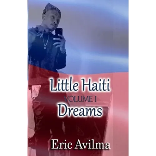 Little Haiti Dreams: Volume I