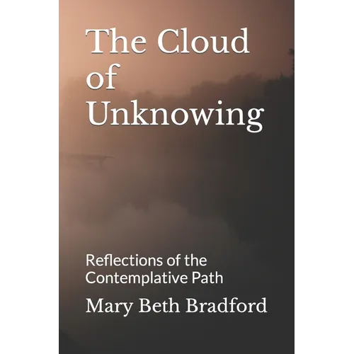 The Cloud of Unknowing: Reflections of the Contemplative Path
