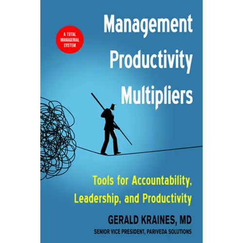 Management Productivity Multipliers: Tools for Accountability, Leadership, and Productivity