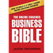The Online Coaches Business Bible: How to Build a 6 Then 7 Figure Online Coaching Business