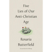 Five Lies of Our Anti-Christian Age