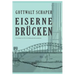 Eiserne Brücken: Ein Lehrbuch von 1922. Für Studierende und Konstrukteure: Ein Lehr- und Nachschlagebuch für Studierende und Konstrukteure