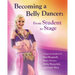 Becoming a Belly Dancer: From Student to Stage