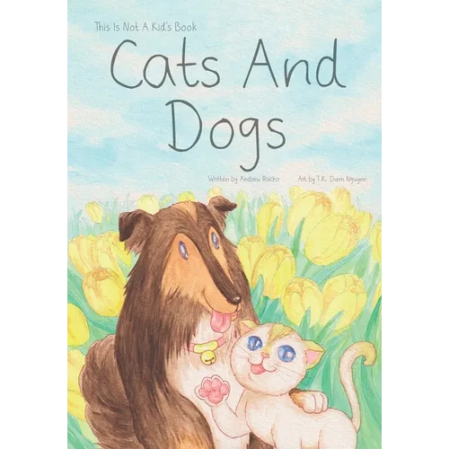 This Is Not A Kid's Book: Cats And Dogs