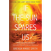 If The Sun Spares Us: Braving The Light Series Book 3